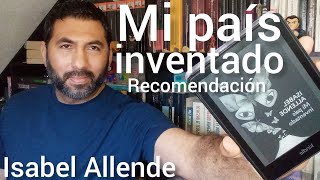 Mi país inventado  Isabel Allende  Libro  Reseña  Recomendación Libreando con Ismael [upl. by Torrence]