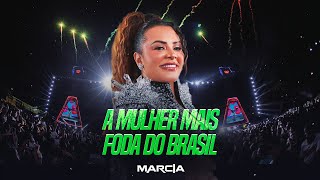 Márcia Fellipe  A Mulher Mais Foda Do Brasil [upl. by Nirag]