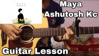 Maya  Ashutosh Kc  Guitar Lesson  Intro and Chords [upl. by Llemmart]