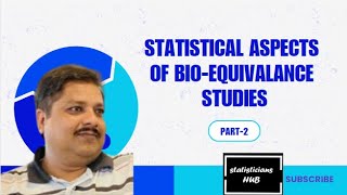 Statistical Aspects of Bioequivalence Studies Insights amp Analysis PART II [upl. by Icrad]