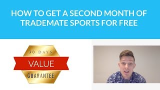 How To Get A Second Month of Trademate Sports for Free  30 Day Value Guarantee [upl. by Gelman]