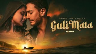 Guli Mata  Saad Lamjarred  Shreya Ghoshal  Jennifer Winget  Anshul Garg  LYRICS [upl. by Pillihpnhoj]