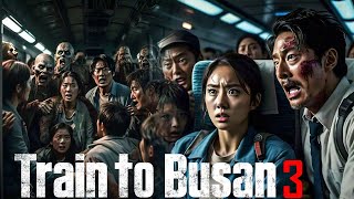 Train to Busan 3 2025 Movie  Gong Yoo Jung Yumi Ma Dongseok  Review And Facts [upl. by Nalorac776]