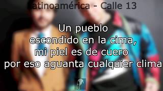 Calle 13  Latinoamerica con letra [upl. by Madora]