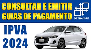 Como consultar e emitir guias de pagamento do IPVA 2024 DETRANPE 02 [upl. by Esimehc831]