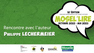 MoseLlire 20222023  Rencontre avec Philippe Lechermeier [upl. by Obrien828]