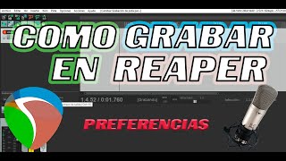 Como grabar VOZ en REAPER FÁCIL  Configuración Entrada y Salida de dispositivos Preferencias 2020 [upl. by Thetis]