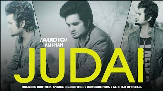 JUDAI  ALI SHAH Audio ProdBig Brother judai punjabisong sadsong pakistan [upl. by Ziwot]