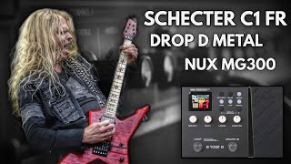 Nux MG300  Drop D Metal Schecter C1 FR sustainiac [upl. by Vinia659]