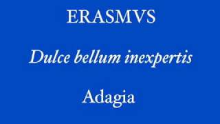 Erasmus  Dulce bellum inexpertis  recitat L Amadeus Ranierius [upl. by Coffeng]