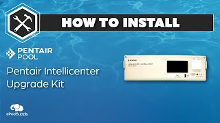 How To Install Upgrade Kit For The Pentair IntelliCenter [upl. by Buller]