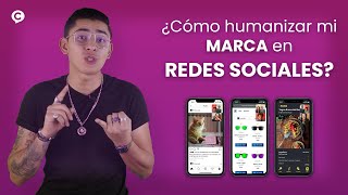 5 CONSEJOS PARA HUMANIZAR TU MARCA EN REDES SOCIALES [upl. by Pickens871]