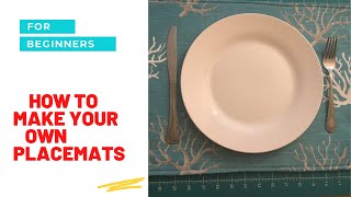 DIY Placemats 101 A Beginners Guide [upl. by Pallua]