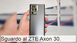 Il primo sguardo al ZTE Axon 30 Ultra  Tutto sulla tecnologia e sui dispositivi mobili [upl. by Deborath762]