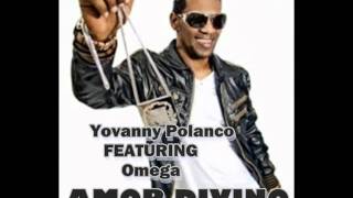 Yovanny Polanco Ft Omega  Amor Divino [upl. by Neram]