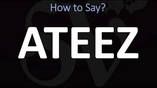 How to Pronounce ATEEZ 에이티즈 [upl. by Rawley]