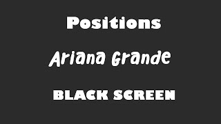 Ariana Grande  Positions 10 Hour BLACK SCREEN Version [upl. by Rafaelle]