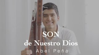 SON de Nuestro Dios  Abel Peña Son Jarocho [upl. by Kcirb546]