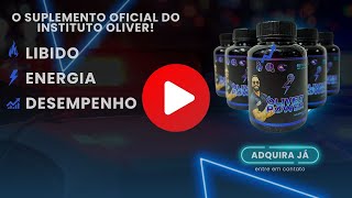 💊 Oliver Power  Pílula dos deuses  Libido Energia Desempenho [upl. by Leizahaj]