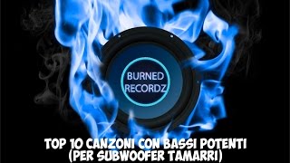 Top 10 Canzoni con bassi potenti Per Subwoofer Tamarri  Album 1 [upl. by Pall]