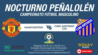 Campeonato FÚTBOL ⚽ NOCTURNO PEÑALOLÉN  Manchester de Peñalolen vs Ciro Antonio Cid [upl. by Yssirhc]