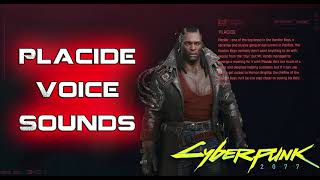 Cyberpunk 2077 Placide Voice Sounds [upl. by Ynnoj]