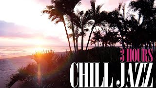 4K 3 Hours Chill Jazz Session [upl. by Eimaral]