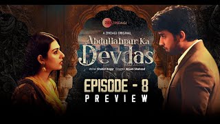 Abdullahpur Ka Devdas  Episode 8 Preview  Bilal Abbas Khan Sarah Khan Raza Talish [upl. by Bishop803]