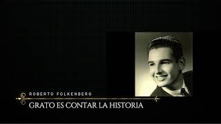 Grato es Contar la Historia  Roberto Folkenberg [upl. by Recnal]