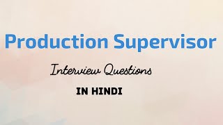 Production Supervisor Interview Questions in Hindi [upl. by Bolton]