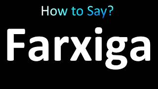 How to Pronounce Farxiga [upl. by Ahtoelc]