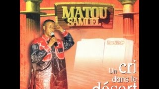 Matou Samuel  Un cri dans le désert Album complet [upl. by Mikihisa]