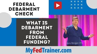 Federal Debarment Check What is Debarment from Federal Funding [upl. by Baalman223]