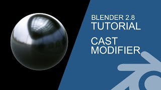 Blender 28 Tutorial Cast Modifier [upl. by Nihhi567]