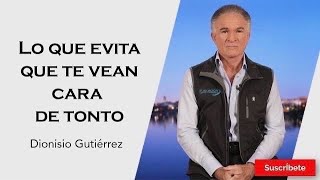 307 Dionisio Gutiérrez Lo que evita que te vean cara de tonto Razón de Estado [upl. by Weingarten]