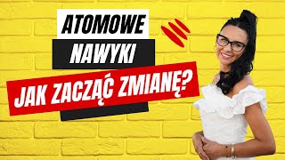 Atomowe nawyki  jak zacząć zmianę [upl. by Tull40]