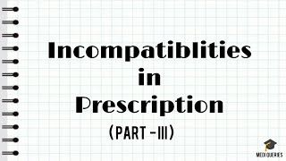 Therapeutic Incompatibility  Incompatibilities in Prescriptions Part  III  Medi Queries 🎓 [upl. by Garnes107]