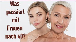 Was passiert mit Frauen nach 40 [upl. by Julissa257]