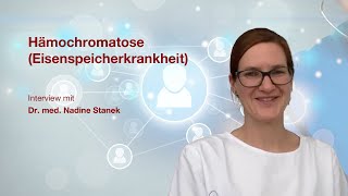 Hämochromatose Eisenspeicherkrankheit Interview mit Dr med Nadine Stanek [upl. by Wimsatt]