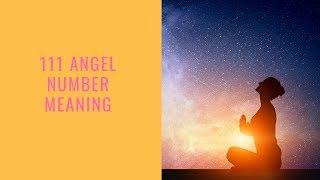 111 Angel Number Meaning And Why You See It [upl. by Imuyam385]