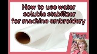 How to use Water Soluble Embroidery Stabilizer [upl. by Allets166]