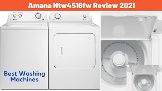 Amana Ntw4516fw Review 2022  Best Washing Machines  Is Amana Washer A Good Brand [upl. by Dlabihcra]