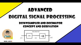 Downsampler and Decimator  Concept and Derivation with Frequency Response  ADSP  2020 [upl. by Hayarahs]