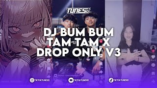 DJ BUM BUM TAM TAM X DROP ONLY V3 ARYA REMIX MENGKANE [upl. by Jannery]