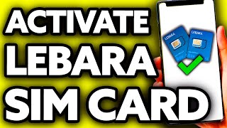 How To Activate Lebara Sim Card UK BEST Way [upl. by Eciryt17]