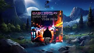 Dash Berlin With Cerf Mitiska amp Jaren  Man On The Run Arbe amp Dann Rework [upl. by Eitisahc277]