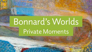 Private Moments with Bonnards Worlds Curators Perspective [upl. by Skricki]