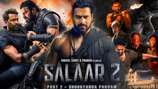 Salaar Part 2 Shouryanga Parvam Full Movie Hindi  Prabhas  Prithviraj Sukumaran  Facts amp Details [upl. by Pardo]