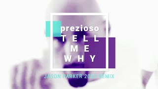 Prezioso feat Marvin  Tell Me Why Jason Parker 2022 Remix [upl. by Lauer]