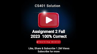 CS401 assignment 2 Solution Fall 2023  CS401 assignment 2 solution 100 correct Fall 2023 [upl. by Lleirbag103]